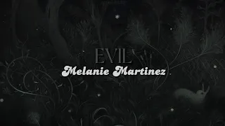 EVIL [lyrics] // Melanie Martinez