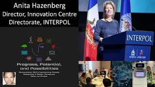 Anita Hazenberg - Director, Innovation Centre Directorate, INTERPOL - New Visions In Global Policing