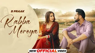 Hye M Ni Sah Sakda Rabba Mereya | B Praak | Jaani | Avvy Sra | Gippy G, Sargun & Roopi | New Songs