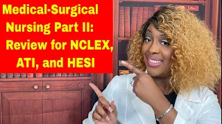 Medical Surgical Nursing for NCLEX, ATI and HESI