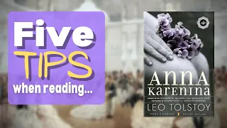 Top 5 Tips for Reading Anna Karenina by Leo Tolstoy