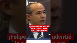 ¡Felipe Calderón advirtió lo peligroso que era AMLO para México! #AMLO #México #FelipeCalderón