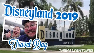 Travel Day | Disneyland Trip 2019