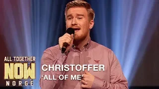 All Together Now Norge | Christoffer sings himself to the finals with All Of Me by John Legend