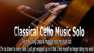 Soothing Instrumental Background Pieces - Classical Cello Music Solo