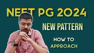 NEET-PG 2024 New Pattern | How to Approach #neetpg #neetpg2024 #approach