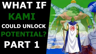 What If Kami Could Unlock Potential Part 1|Dragon Ball Z