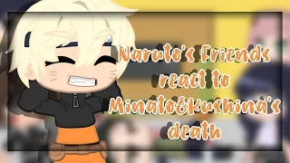 Naruto‘s friends react to Minato&Kushina‘s death |My AU|