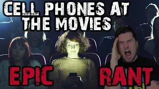 Cell Phones at the Movies | EPIC RANT