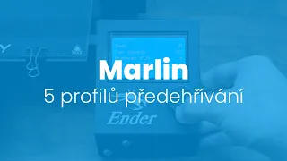 Marlin: 5 profilů předehřívání (3D tisk)