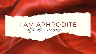 I am Aphrodite Short Affirmation Rampage -Feminine Goddess Affirmations - Attract Love