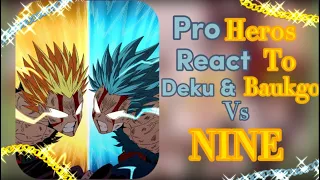 Pro heroes react to (|Deku & Baukgo Vs Nine|)