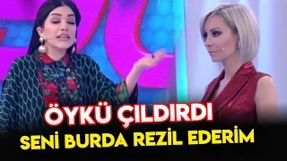 Öykü Serter O Söze Çıldırdı: Seni Burda Rezil Ederim!