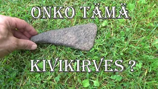 Onko tämä kivikirves? Is this a stone ax?