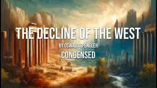 The Decline of the West by Oswald Spengler - Condensed - Volume 1. Audiobook