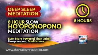 8 hour Deep Sleep slow Ho'oponopono Meditation