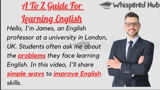 A to Z Guide For English Learning | Improve English Through Story | Audio Podcast For All Levels |