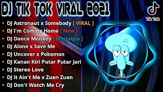 DJ TIKTOK TERBARU 2021 - DJ ASTRONAUT X SOMEBODY FULL BASS TIK TOK VIRAL REMIX TERBARU 2021