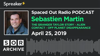 Sebastien Martin - The Granger Taylor Story - Alien Contact - Off Planet Disappearance