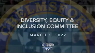 Diversity, Equity & Inclusion Committee: March 1, 2022