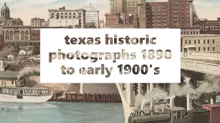 TEXAS Old Historic Photographs 1890 to Early 1900's