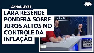 Lara Resende pondera sobre juros altos no controle da inflação