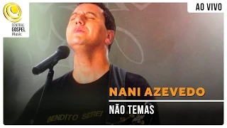 Nani Azevedo - Não Temas - DVD Bendito Serei