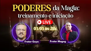 Poderes da Magia: treinamento e iniciação — LIVE com Frater Goya