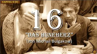 16. Das hundeherz (Собачье сердце)/von Michail Bulgakow/[Auf Deutsch] [ГЛАВA №6(2)]