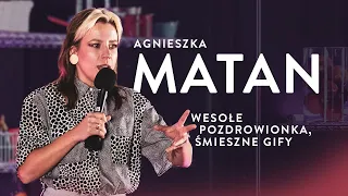 Agnieszka Matan - Wesołe pozdrowionka, śmieszne gify | Stand-up | 2023