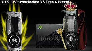 HOW DOES AN OVERCLOCKED GTX 1080 VS TITAN X PASCAL AT STOCK PERFORM?|4K BENCHMARKS