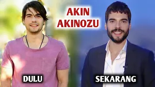 TRANSFORMASI AKIN AKINOZU - AKIN AKINOZU DULU DAN SEKARANG - PEMERAN MIRAN DALAM DRAMA TURKI HERCAI