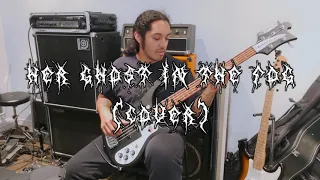 Her Ghost in the Fog - (Bass Playthrough by Sergio) [C.O.F. Cover]