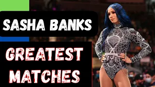 Sasha Banks GREATEST WWE Matches