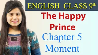 The Happy Prince (हिन्दी में) Class 9 - English  | Moment Chapter 5 Explanation