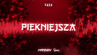 K.A.S.A. - Piękniejsza (MRDZK Remix) 2022