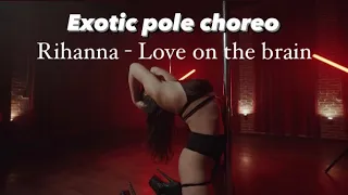 Exotic Pole dance choreo | Rihanna Love on the brain | dancer: Polina Doroshenko