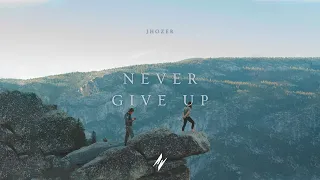 Jhozer - Never Give Up (Official Audio)