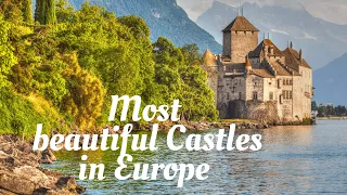 Most Beautiful Castles in Europe