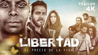 TRAILER OFICIAL | LIBERTAD - EL PRECIO DE LA VIDA - 4K