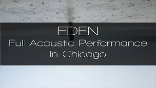 EDEN Acoustic Performance at Shuga Records, Chicago