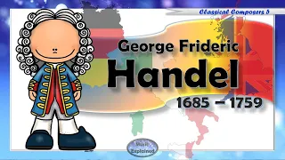 George Frideric Handel for Kids - Life and music - Listen and Learn