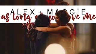 alex and maggie | as long as you love me