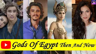 Gods Of Egypt Cast Name ★Then And Now★ 2021 |Topfamous