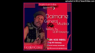 Dj Fil'l Breezy - Daimane Yha Quarentena (General Muzika Mix)