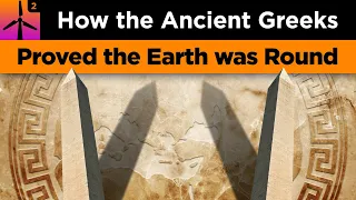 How the Ancient Greeks Proved that the Earth was Round