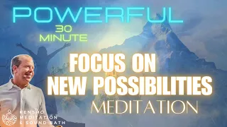Focus on the Possibilities, and what you want!! 30min Quantum Meditation, where all potentials exist