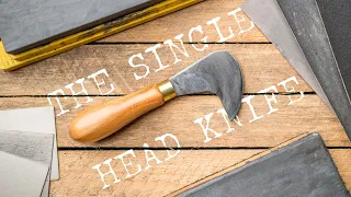 Tool Time // The Single Head Knife