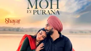 Moh Ey Purana | Satinder Sartaj | Neeru Bajwa | Sahayr | Lyrics | Trending |Love Songs | 2024