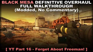 Black Mesa 1.5 Definitive Overhaul walkthrough 16 (Modded, No commentary) PC 60FPS